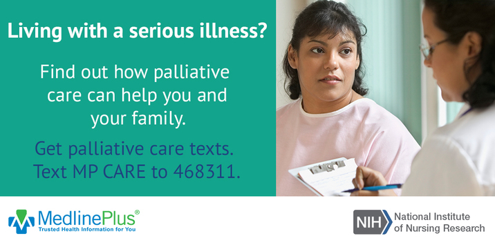 Living with a serious illness? Get palliative care texts. Text MP CARE to 468311.