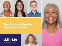 All of Us Research Program: The future of health begins with you