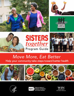 Sisters Together Program Guide: Move More, Eat Better. Help your community take steps towards better health.