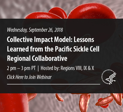 Webinar: Collective Impact Model: Lessons Learned from the Pacific Sickle Cell Regional Collaborative, TODAY, Sep 26, 2 pm ET